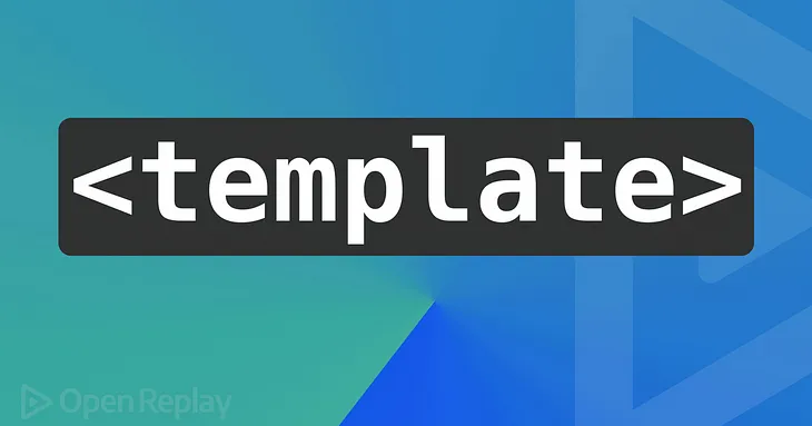 The <template> HTML Tag