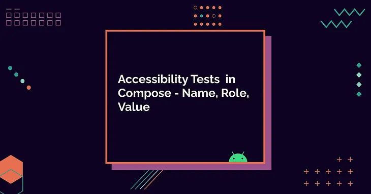 Accessibility tests in compose — name, role, value.