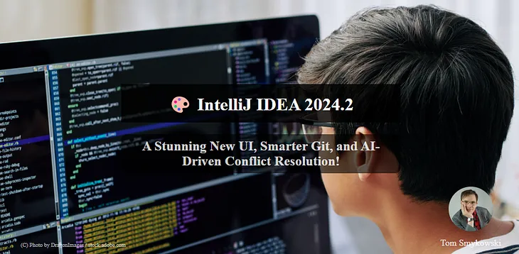 🎨 IntelliJ IDEA 2024.2: A Stunning New UI, Smarter Git, and AI-Driven Conflict Resolution!