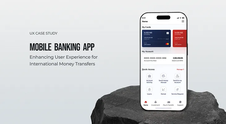 Enhancing The Experience of International  Money Transfers | Mobile Banking App | UX Case Study