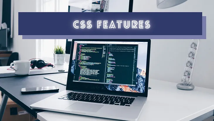 Lesser-Known CSS Features That You Should Learn Now