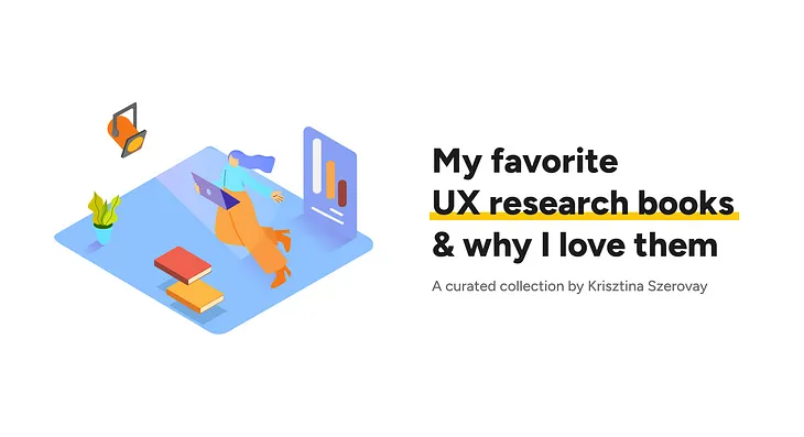 My favorite UX research books & why I love them