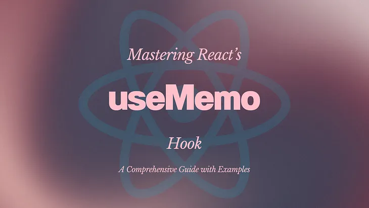 Mastering React’s useMemo Hook: A Comprehensive Guide with Examples