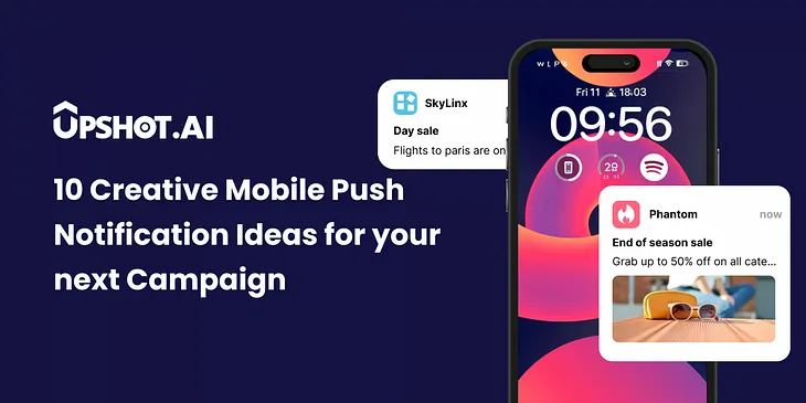 10 Creative Mobile Push Notifications for Your Next Campaign