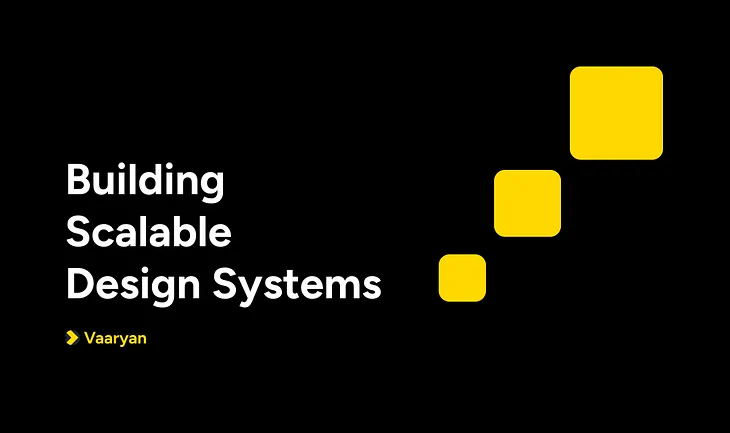 Building Scalable Design Systems and Overcoming Challenges