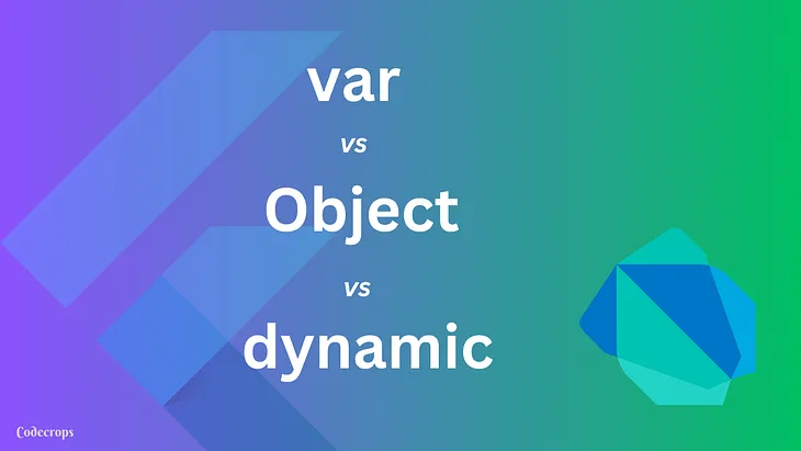 Difference between var, Object and dynamic type in Dart