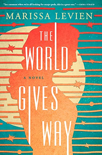 THE WORLD GIVES WAY by Marissa Levien