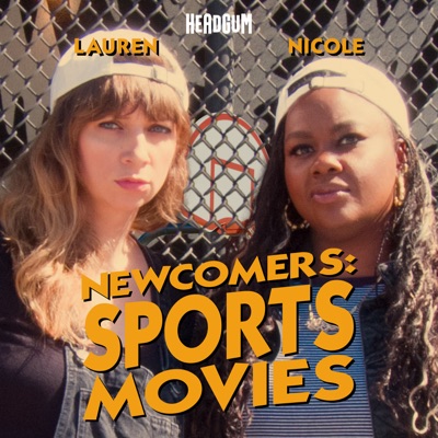 Newcomers: Sports, with Nicole Byer and Lauren Lapkus:Headgum