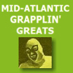 Mid-Atlantic Grapplin Greats!