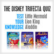 Take the Disney Trifecta Quiz