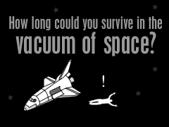 How long could you survive in the vacuum of space?