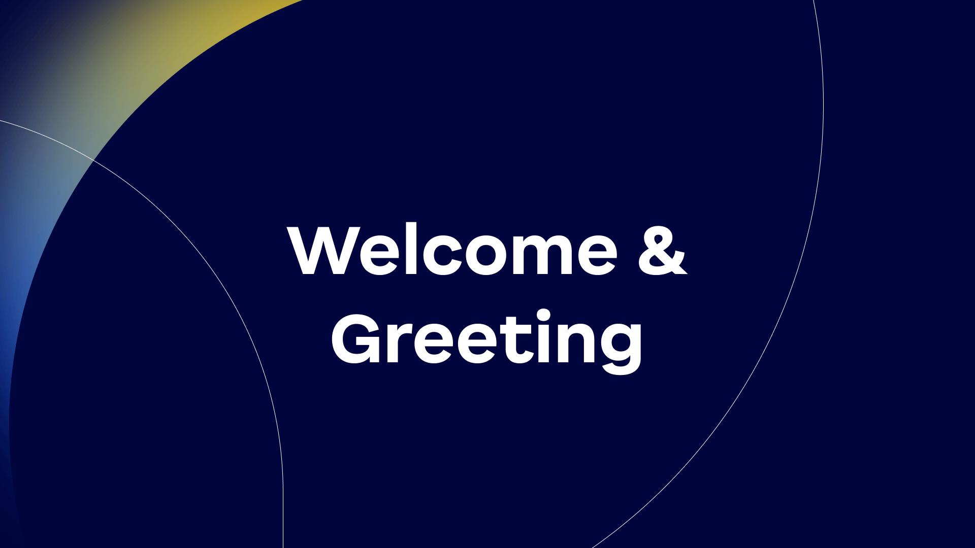 Welcome & Greeting