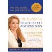 Dr. Denese's Secrets for Ageless Skin: Younger Skin in 8 Weeks by Adrienne Denese 