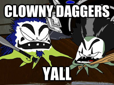 Clowny Daggers Yall - Clowny Daggers Yall  clowny daggers yall