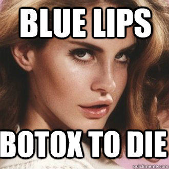 BOTOX TO DIE BLUE LIPS - BOTOX TO DIE BLUE LIPS  Lana Del Reys lips of horror