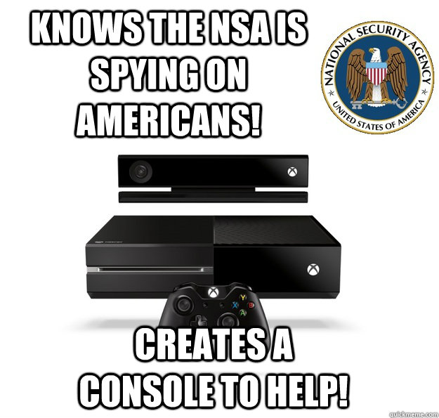 Knows the NSA is spying on Americans! Creates a console to help! - Knows the NSA is spying on Americans! Creates a console to help!  Microsoft  NSA new E3 Partnership Announcement