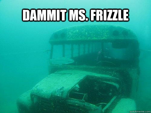 Dammit Ms. Frizzle - Dammit Ms. Frizzle  magic school bus