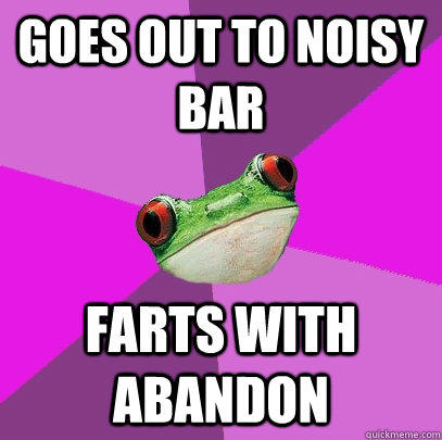 Goes out to noisy bar Farts with abandon  Foul Bachelorette Frog