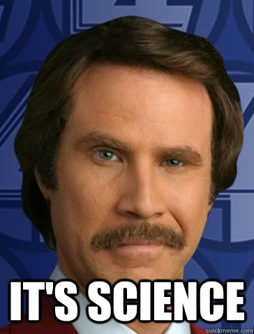  IT'S SCIENCE  satisfied ron burgundy