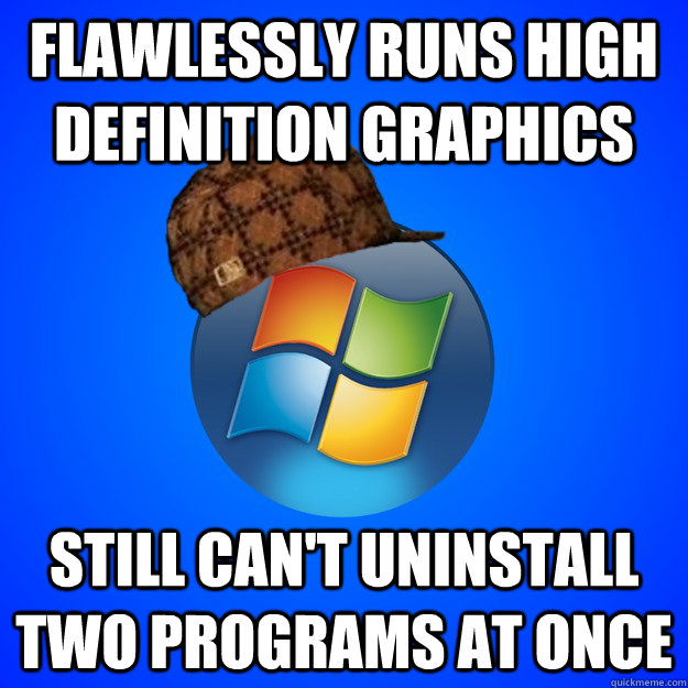 flawlessly runs high definition graphics still can't uninstall two programs at once  