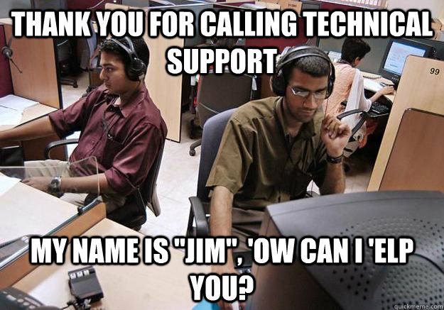 Thank you for calling technical support My name is 