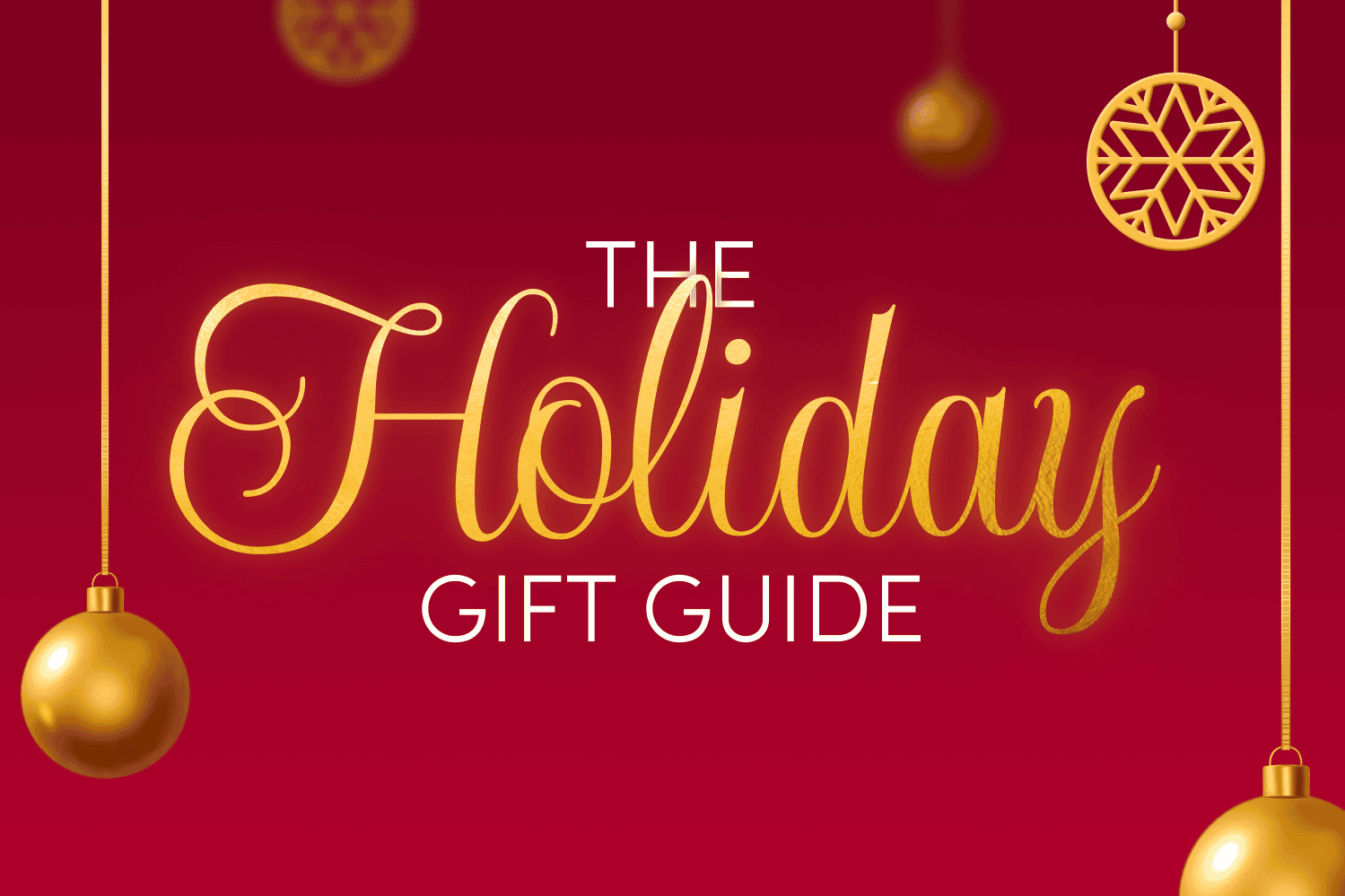 The Ultimate Holiday Gift Guide: the perfect gift for everyone