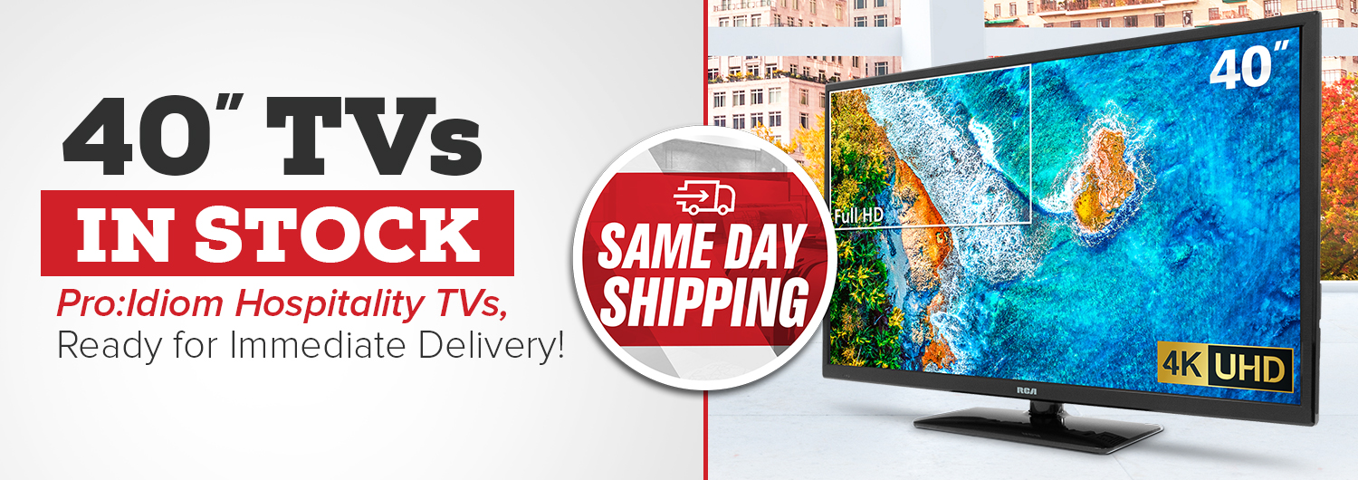 40″ TVs In Stock and Ready for Immediate Delivery