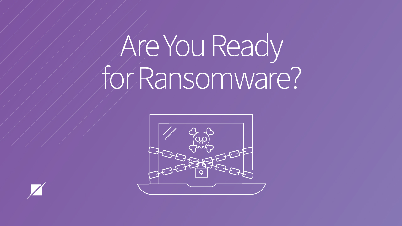 Are You Ready for Ransomware?