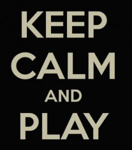 Keep calm and play