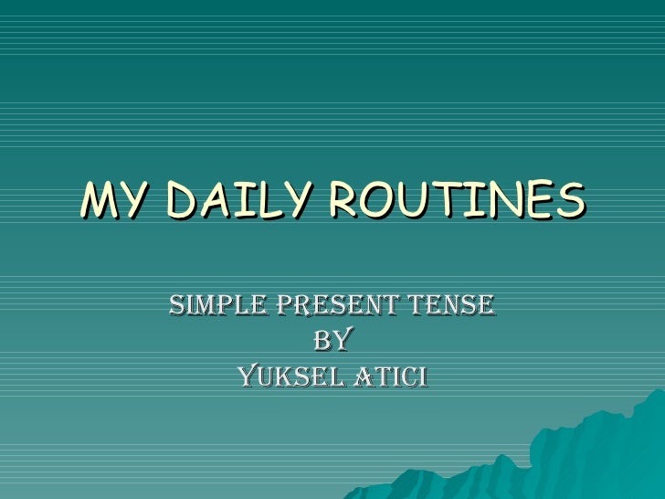 My daily routines