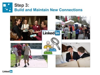 Step 3:  Build and Maintain New Connections 