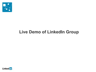 Live Demo of LinkedIn Group 