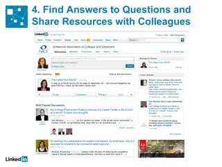 4. Find Answers to Questions and
Share Resources with Colleagues
 