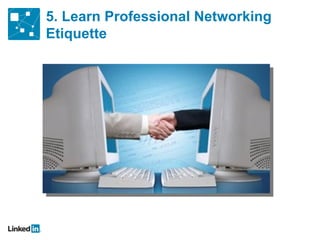 5. Learn Professional Networking Etiquette 