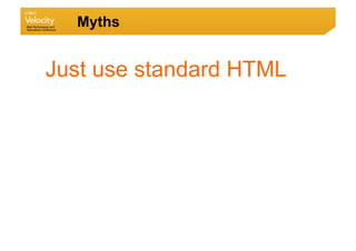 Myths


Just use standard HTML
 