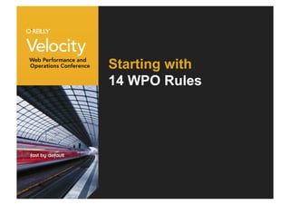 Starting with
14 WPO Rules
 