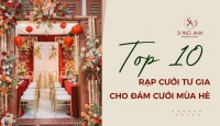 TOP 10 MẪU RẠP CƯỚI TƯ GIA ẤN TƯỢNG CHO ĐÁM CƯỚI MÙA HÈ