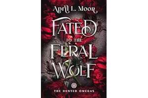 Fated to the Feral Wolf: A Fated Mates Wolf Shifter Paranormal Romance (The Hunted Omegas Book 2)