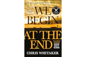 We Begin at the End: Crime Novel of the Year Award Winner 2021