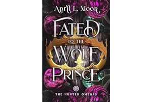 Fated to the Wolf Prince: A Fated Mates Wolf Shifter Paranormal Romance (The Hunted Omegas Book 1)