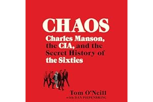 Chaos: Charles Manson, the CIA, and the Secret History of the Sixties