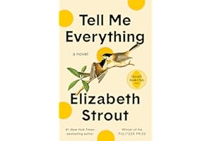 Tell Me Everything: Oprah's Book Club: A Novel