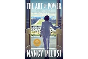 The Art of Power: My Story as America's First Woman Speaker of the House