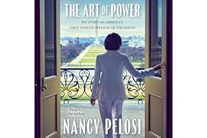 The Art of Power: My Story as America's First Woman Speaker of the House