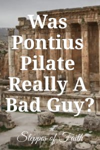 "Was Pontius Pilate Really A Bad Guy?" by Steppes of Faith