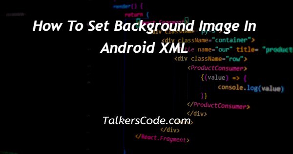 How To Set Background Image In Android XML