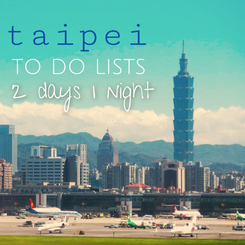 ท่องละไม เที่ยวไปในไทเป 2 วัน 1 คืน – Taipei, Taiwan