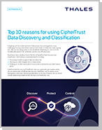 Top 10 reasons for using CipherTrust Data Discovery and Classification - Data Sheet