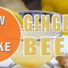 How To Make Ginger Beer