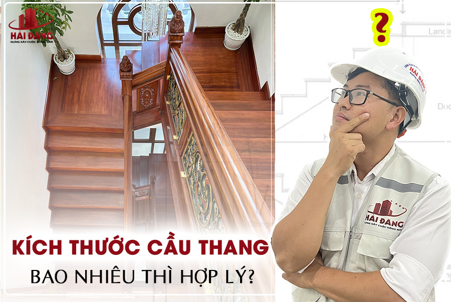 KÍCH THƯỚC CẦU THANG BAO NHIÊU LÀ HỢP LÝ?